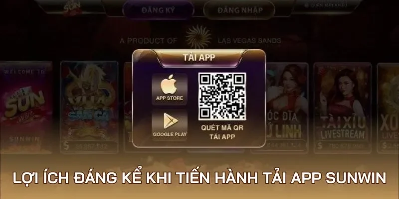 Lợi ích đáng kể khi tiến hành tải app Sunwin