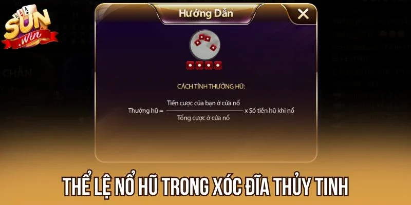 Thể lệ nổ hũ trong Xóc Đĩa Thủy Tinh