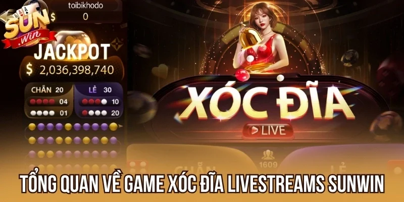 Tổng quan về dòng game Xóc Đĩa Livestreams Sunwin