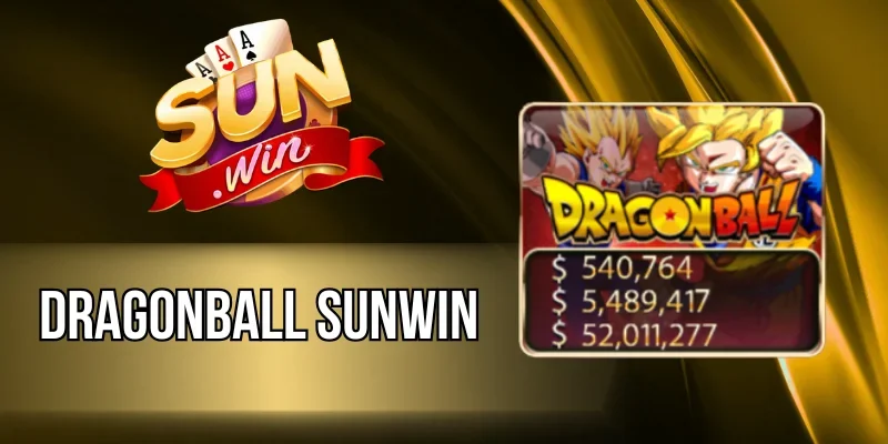 Dragonball Sunwin - Săn Ngọc Rồng, Ăn Tiền Thật Đỉnh Cao